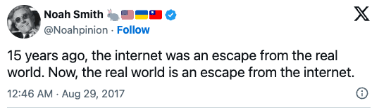 Tweet saying how the internet used to be a place to escape reality, while now it's the other way around.